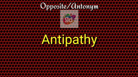 antonym antipathy